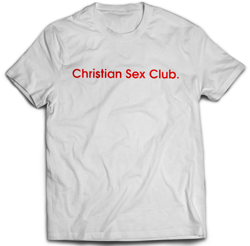 Christian sex club shirt.